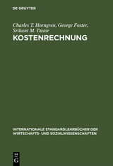 Kostenrechnung - Charles T. Horngren, George Foster, Srikant M. Datar