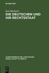 Die Deutschen und ihr Rechtsstaat - Karl Michaelis