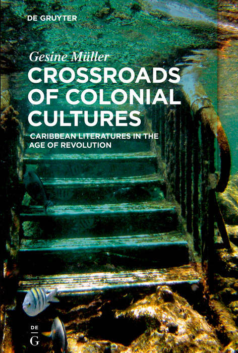 Crossroads of Colonial Cultures -  Gesine Müller