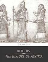 The History of Assyria - Robert William Rogers