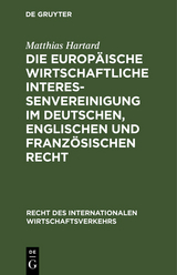 Die Europäische wirtschaftliche Interessenvereinigung im deutschen, englischen und französischen Recht - Matthias Hartard