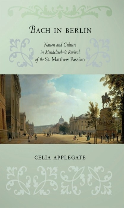 Bach in Berlin -  Celia Applegate