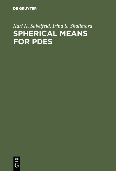 Spherical Means for PDEs - Karl K. Sabelfeld, Irina S. Shalimova