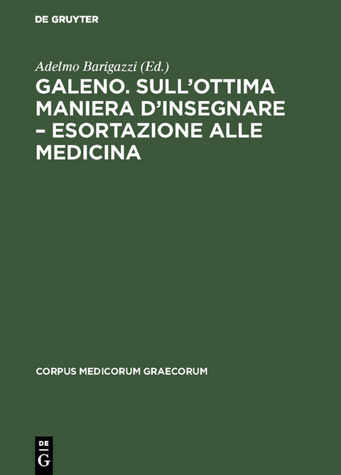 Galeno. Sull'ottima maniera d'insegnare – Esortazione alle medicina - 