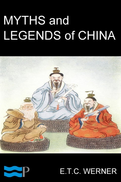 Myths & Legends of China - E.T.C. Werner