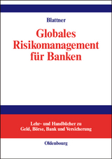 Globales Risikomanagement für Banken - Peter Blattner