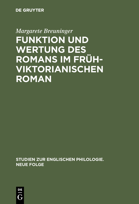 Funktion und Wertung des Romans im frühviktorianischen Roman - Margarete Breuninger