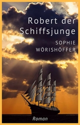 Robert der Schiffsjunge - Sophie Wörishöffer