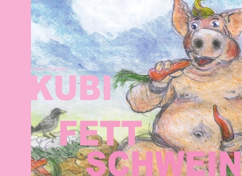 Kubi Fettschwein - Volker Kuhnen