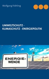 Umweltschutz - Klimaschutz - Energiepolitik - Wolfgang Fröhling