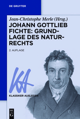 Johann Gottlieb Fichte: Grundlage des Naturrechts - 