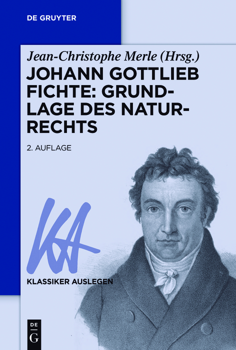 Johann Gottlieb Fichte: Grundlage des Naturrechts - 