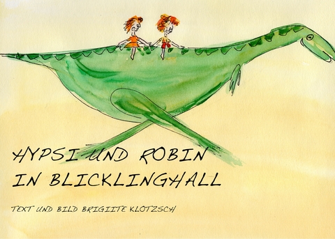 Hypsi und Robin in Blicklinghall - Brigitte Klotzsch