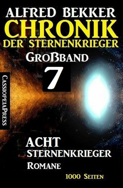 Großband #7 - Chronik der Sternenkrieger: Acht Sternenkrieger Romane -  Alfred Bekker