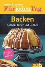 ESSEN & TRINKEN FÜR JEDEN TAG - Backen