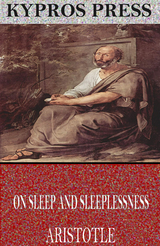 On Sleep and Sleeplessness -  Aristotle