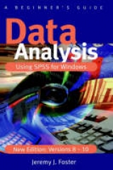 Data Analysis Using SPSS for Windows Versions 8 - 10 - Foster, Jeremy J