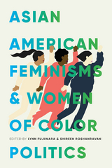 Asian American Feminisms and Women of Color Politics - 