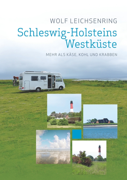 Schleswig-Holsteins Westküste - Wolf Leichsenring