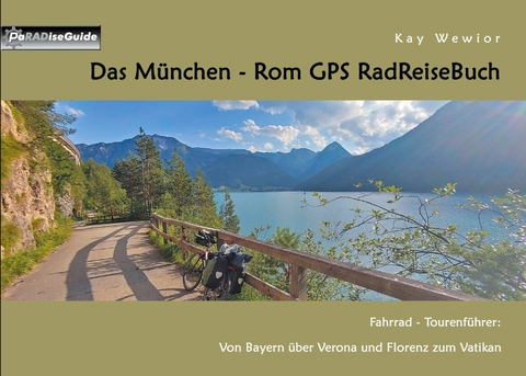 Das München - Rom GPS RadReiseBuch -  Kay Wewior