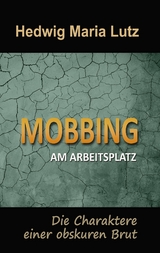 Mobbing am Arbeitsplatz - Hedwig Maria Lutz