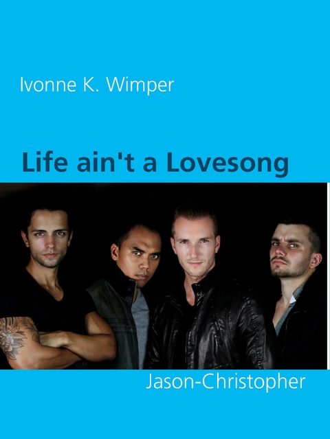 Life ain't a Lovesong - Ivonne K. Wimper