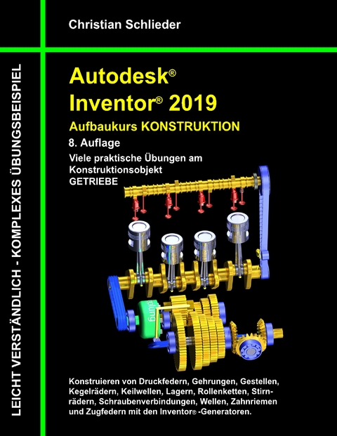 Autodesk Inventor 2019 - Aufbaukurs Konstruktion - Christian Schlieder