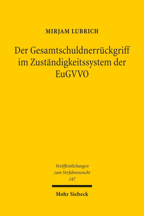 Der Gesamtschuldnerrückgriff im Zuständigkeitssystem der EuGVVO -  Mirjam Lubrich