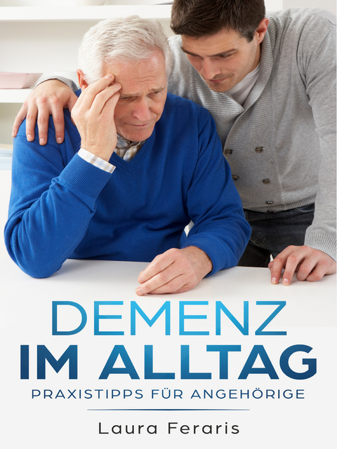 Demenz im Alltag - Laura Feraris