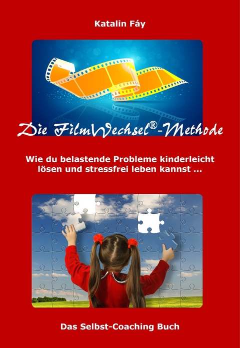 Die FilmWechsel-Methode - Katalin Fáy