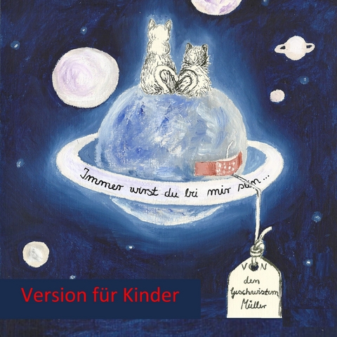 Immer wirst du bei mir sein ... - Version für Kinder -  Corinna Müller