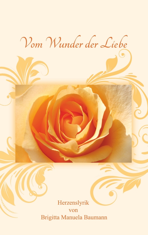 Vom Wunder der Liebe - Brigitta Manuela Baumann