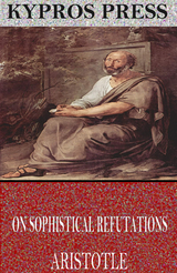 On Sophistical Refutations -  Aristotle