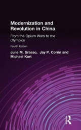 Modernization and Revolution in China - Grasso, June; Corrin, Jay P.; Kort, Michael