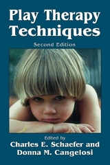 Play Therapy Techniques - Schaefer, Charles E.; Cangelosi, Donna M.