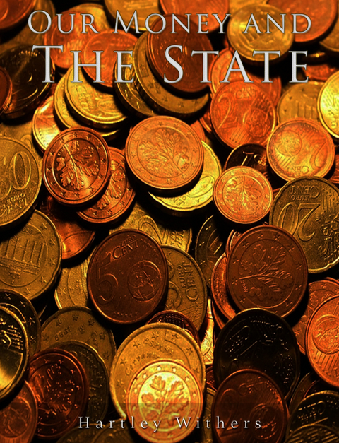 Our Money and the State - Hartley Withers