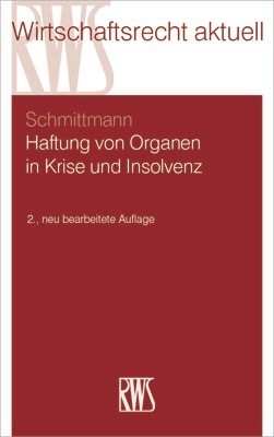 Haftung von Organen in Krise und Insolvenz -  Jens M. Schmittmann