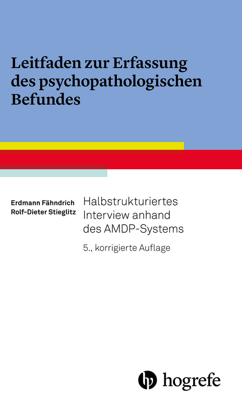 Leitfaden zur Erfassung des psychopathologischen Befundes -  Erdmann Fähndrich,  Rolf-Dieter Stieglitz