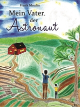 Mein Vater, der Astronaut - Frank Moulin