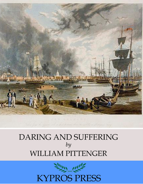 Daring and Suffering: A History of the Great Railroad Adventure - William Pittenger