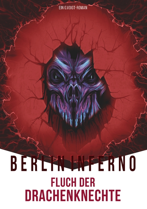 Berlin Inferno - Fluch der Drachenknechte - G. Voigt