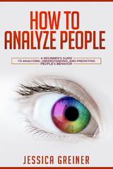 How to Analyze People - Jessica Greiner