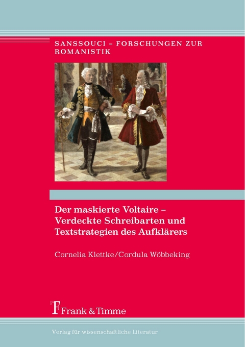 Der maskierte Voltaire - Verdeckte Schreibarten und Textstrategien des Aufklärers -  Cornelia Klettke,  Cordula Wöbbeking