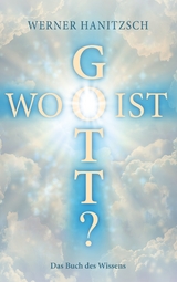 Wo ist Gott? - Werner Hanitzsch