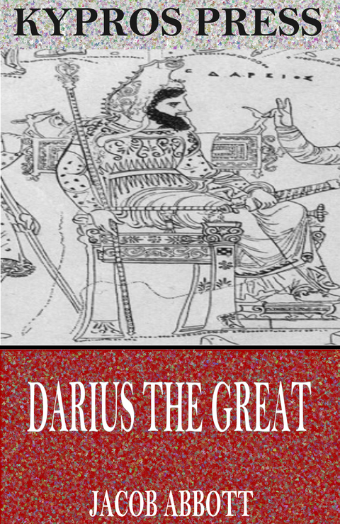 Darius the Great - Jacob Abbott