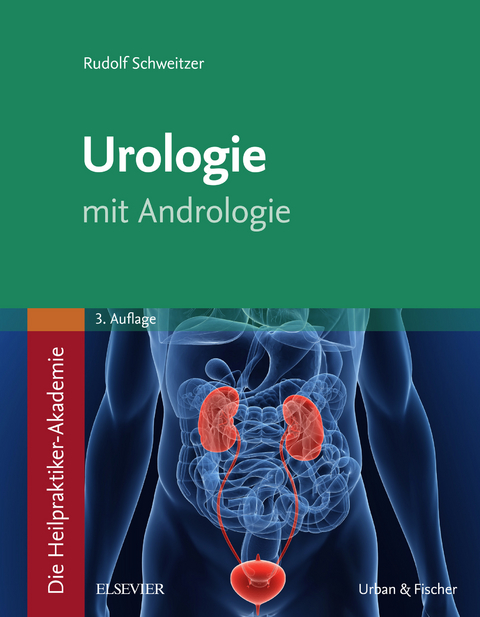 Die Heilpraktiker-Akademie. Urologie -  Rudolf Schweitzer