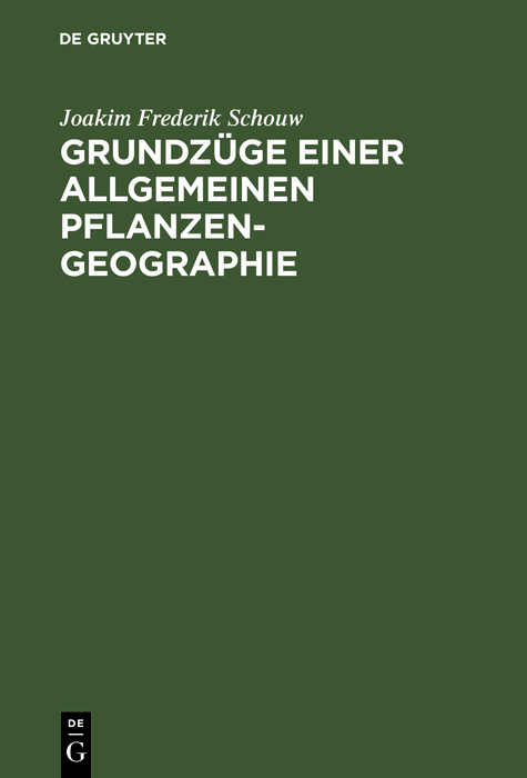 Grundzüge einer allgemeinen Pflanzengeographie - Joakim Frederik Schouw