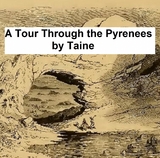 A Tour Through the Pyrenees - Hippolyte Adolphe Taine