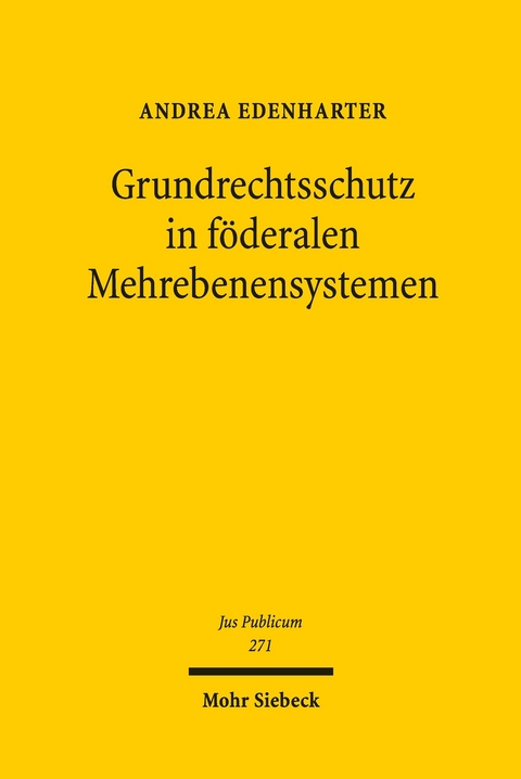 Grundrechtsschutz in föderalen Mehrebenensystemen -  Andrea Edenharter