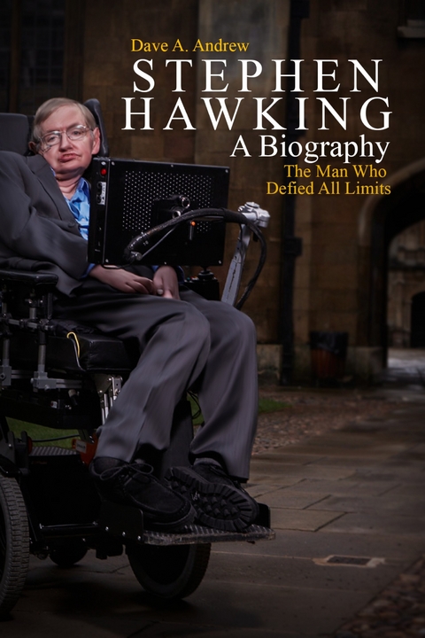 Stephen Hawking A Biography -  Dave Andrew